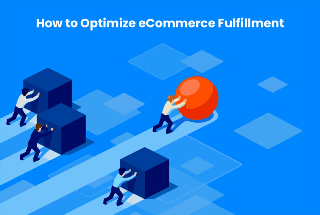 how to optimize ecommerce fulfillment